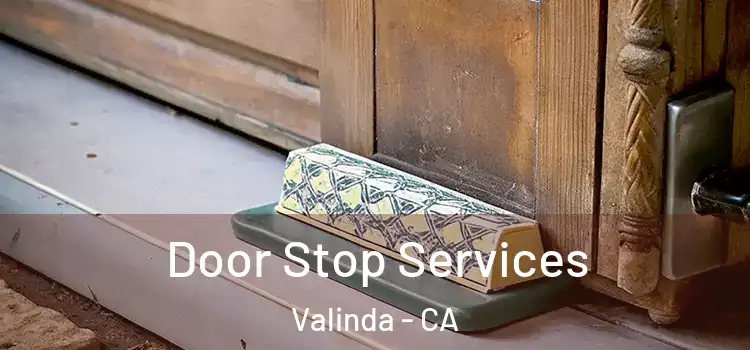 Door Stop Services Valinda - CA