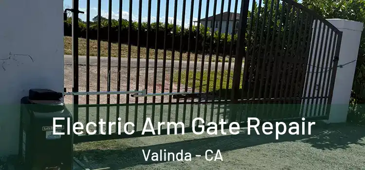 Electric Arm Gate Repair Valinda - CA