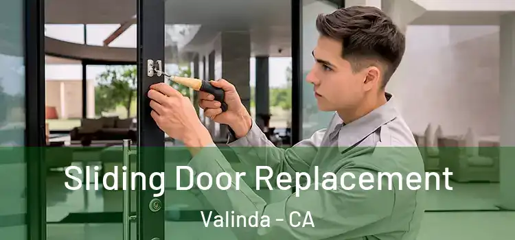 Sliding Door Replacement Valinda - CA