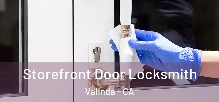 Storefront Door Locksmith Valinda - CA